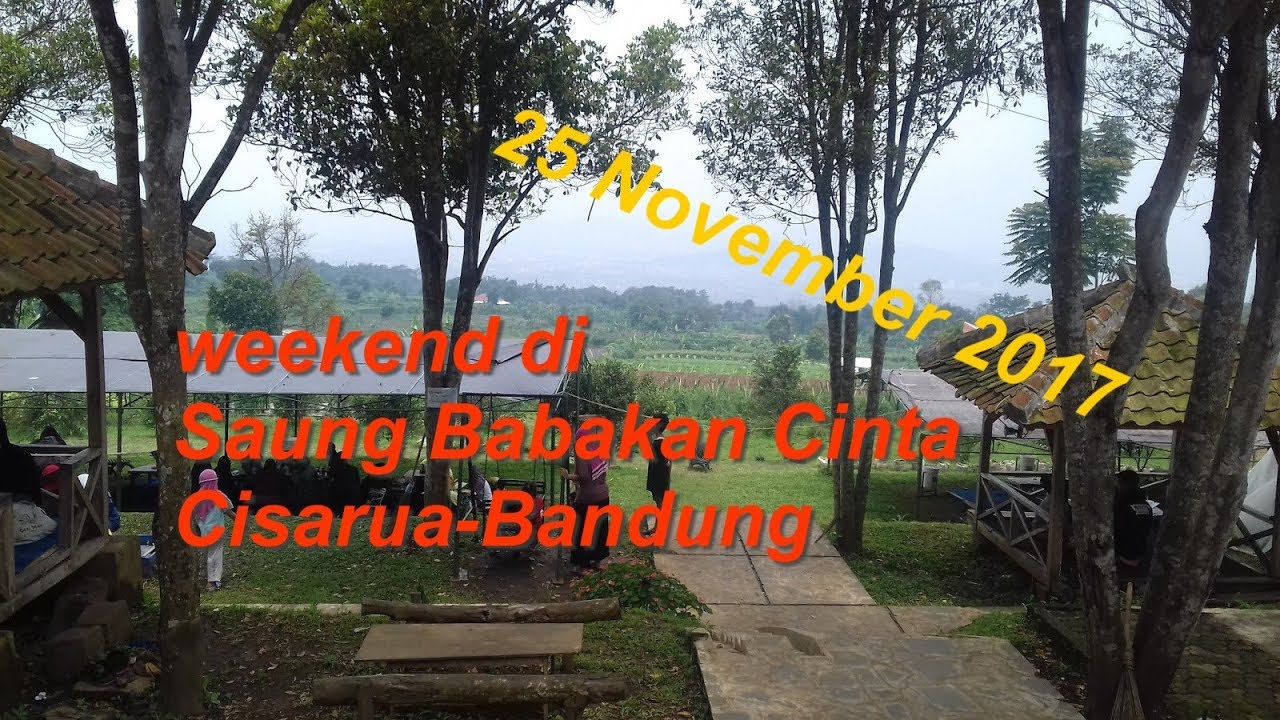 Weekend di Saung Babakan Cinta Bandung Barat YouTube