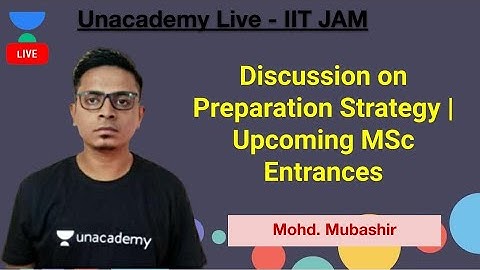 Discussion on Preparation Strategy | Upcoming MSc Entrances | Mubashir | JAM 2021 | Unacademy Live