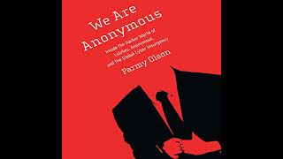 We Are Anonymous: Inside the Hacker World of LulzSec, Anonymous, and the Global Cyber Insurgency