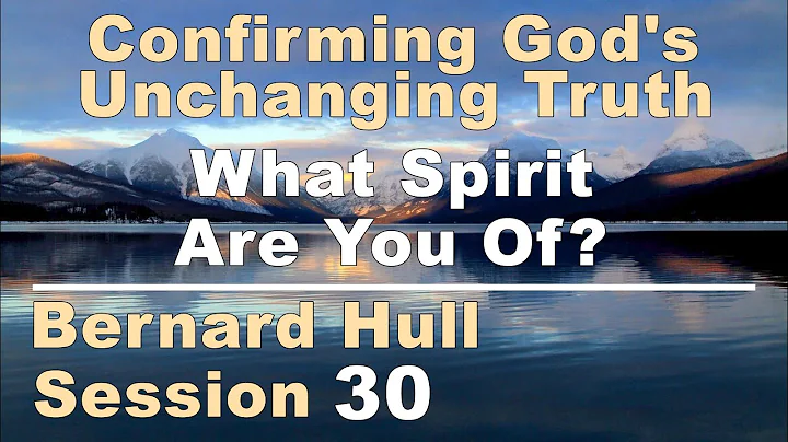 What Spirit Are You Of? - Bernard Hull Talk 30 - C...