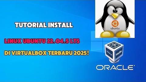 💻 TUTORIAL INSTALL LINUX UBUNTU 22.04.5 LTS  DI VIRTUALBOX TERBARU 2025!