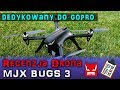 |RECENZJA| Drona MJX Bugs 3 do kamer GOPRO za 350zł - Następca Symy X8C