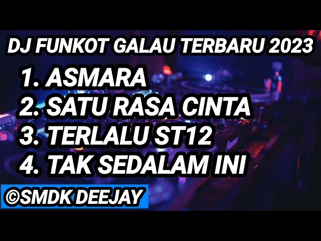 ASMARA X SATU RASA CINTA FUNKOT TERBARU 2023 - DJ SMDK class=