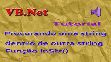 Procurando uma string dentro de outra string. Função InStr(). VB.Net