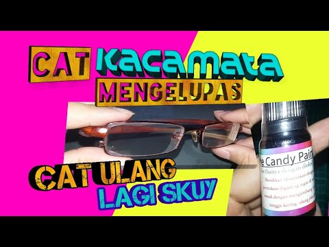 Peremajaan Kacamata Plus/Minus dengan Cat Candy Chrome | Cat Ulang
