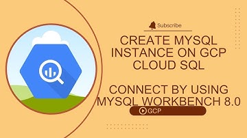 Create MySQL Instance on Cloud SQL and Connect by using MySQL WorkBench 8.0 || GCP