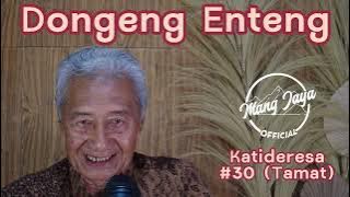 KATIDERESA 30 (TAMAT), Dongeng Enteng Mang Jaya, Carita Sunda @MangJayaOfficial