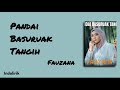 Pandai Basuruak Tangih - Fauzana | Lirik Lagu Minang
