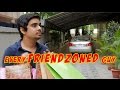 Filtercopy  every friendzoned guy ever  ft ashish verma  kritika avasthi