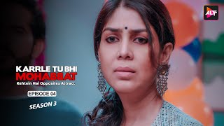 Drunk, Heartless And A Womanizer Ep4 | Karrle Tu Bhi Mohabbat Season 3,Ram Kapoor,Sakshi Tanwar