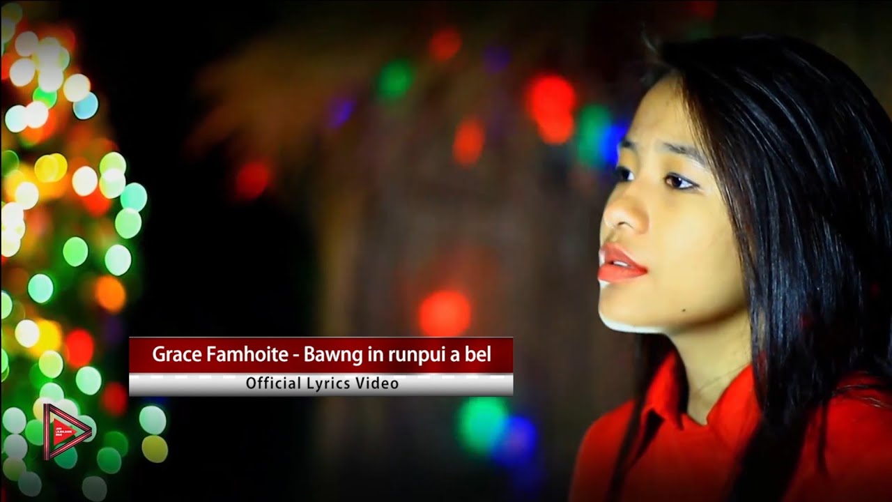 Grace Famhoite   Bawng in runpui a bel Official Lyrics Video Christmas hla