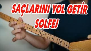 Saçlarını Yol Getir - Solfej (Orta Seviye)