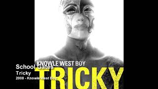 Tricky - School Gates [2008 - Knowle West Boy]