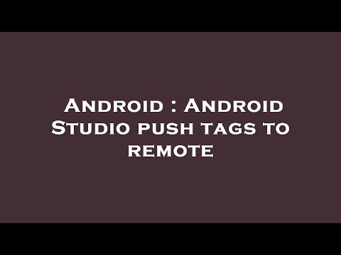 Android : Android Studio push tags to remote