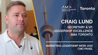 Grappling with Change and the Need for Strategic Leadership (Craig Lund, AMA Toronto @ CMO Day 2025)