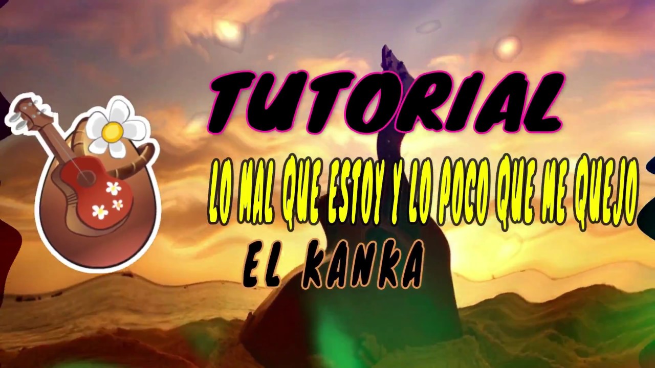 El Kanka - Lo mal que estoy y lo poco que me quejo - TUTORIAL Uke-maR