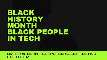 Black History Month | Black People In Tech - Mark Dean