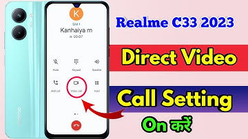 how to direct video call in realme c33 2023, realme c33 2023 video call kaise karen
