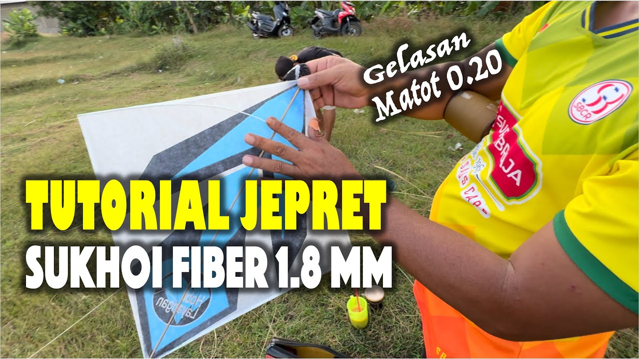 TUTORIAL JEBRET SUKHOI FIBER 1.8 MM | Gelasan Matot 0.20
