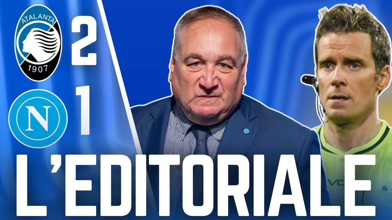 L'EDITORIALE di Umberto CHIARIELLO dopo Atalanta-Napoli 2-1 del 22/02/26 | CAMPANIA SPORT