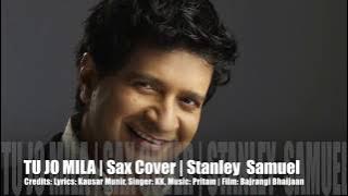 Tu Jo Mila | Bajrangi Bhaijaan | Instrumental Saxophone Cover # 228 | Stanley Samuel