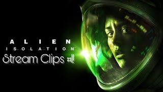 Alien Isolation ¦ Stream Highlights #1!