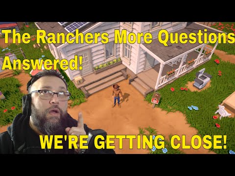 More Questions Answered! The Ranchers !!!