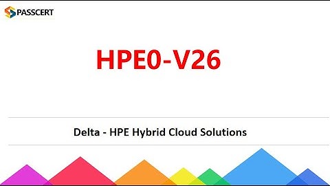 HPE0-V26 Delta - HPE Hybrid Cloud Solutions Dumps