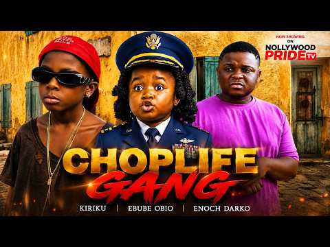 CHOPLIFE GANG   -EBUBE OBIO , ENOCH DARKO, KIRIKU - LATEST 2026 NOLLYWOOD MOVIE