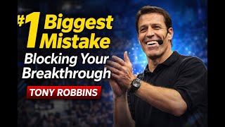 #1 Biggest Mistake Blocking Your Breakthrough | Tony Robbins Motivation