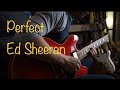 Ed Sheeran Perfect  - Electric guitar cover by Vinai T