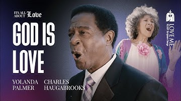 God is Love. Christian song by Charles Haugabrooks and Yolanda Palmer | LOVE ME