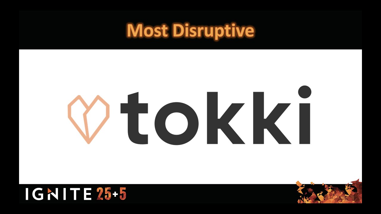 Ignite 25+5 Awards, Most Disruptive: Tokki
