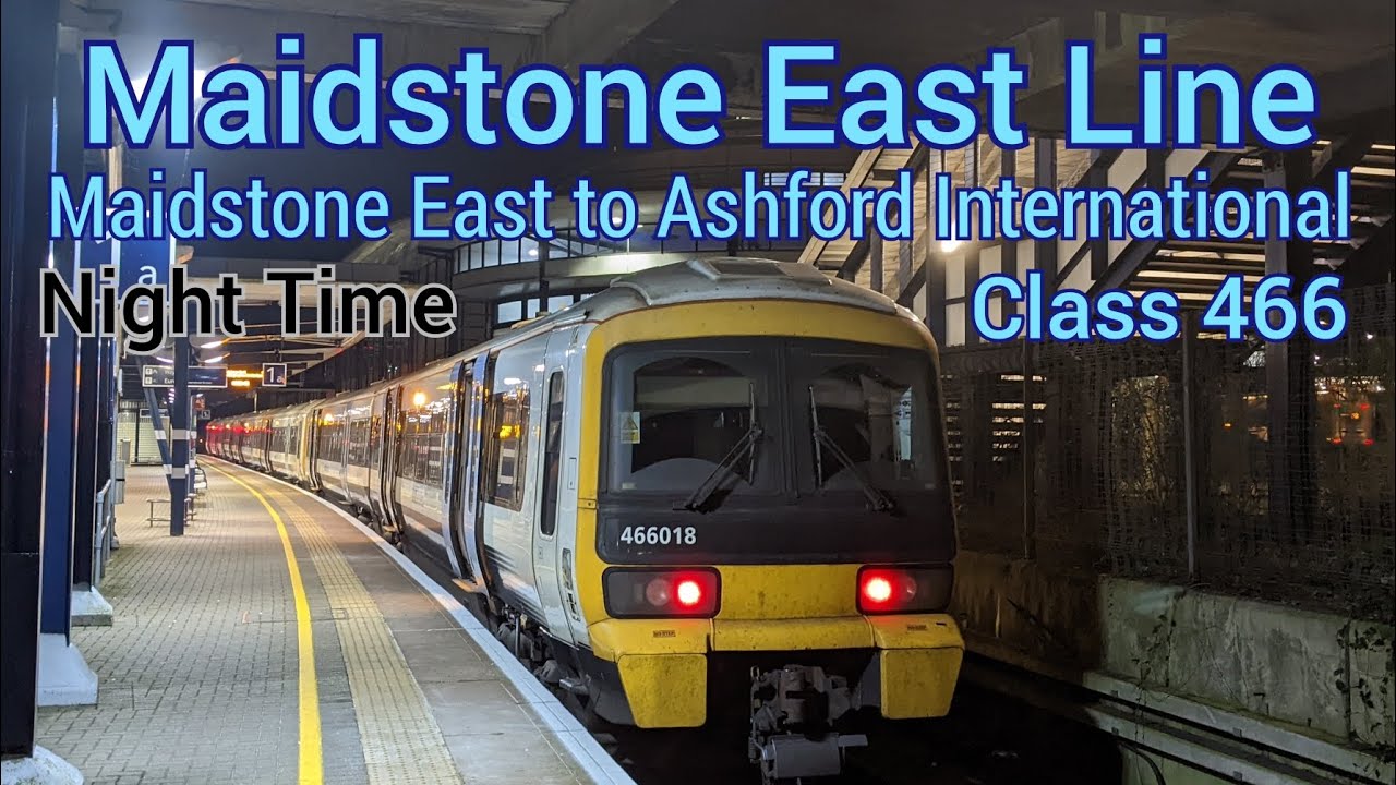 (Night Time) Maidstone East Line - Maidstone East to Ashford International - Class 466 Networker