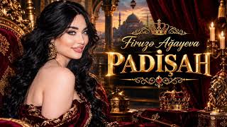 Firuze Agayeva - Padisah 2026