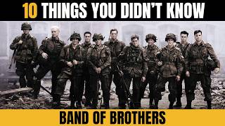 10 Things You DIDN'T Know About HBO's Band of Brothers!