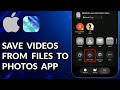 How To Save Videos From Files To Photos App On iPhone iOS 26