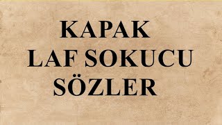 KAPAK LAF SOKUCU SÖZLER