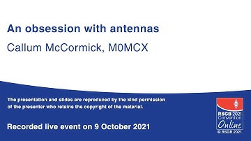 RSGB 2021 Online Convention presentation - An obsession with antennas