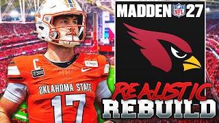 Drew Mestemaker is QB1! | Realistic Rebuild of the Arizona Cardinals | Madden 27