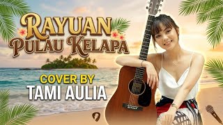 Download lagu Rayuan Pulau Kelapa | Spesial Kemerdekaan | Tami Aulia Cover