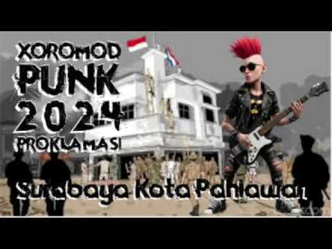 Surabaya Kota Pahlawan - XOROMOD ( Album Proklamasi ) Indonesia Punk 2024