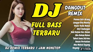 DJ DANGDUT REMIX FULL BASS 🎶 Pesona Istri Orang F