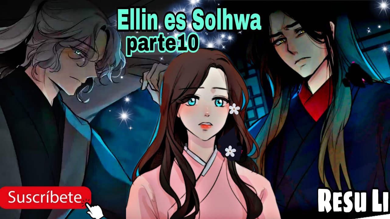 Ellin es Solhwa parte10💞inicio 3ra y última temporada #resumen #manhwa