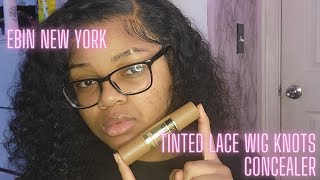 Trying Ebin New York Tinted Lace Wig Knots Concealer Or