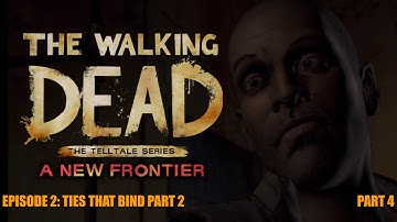 The Walking Dead: A New Frontier Episode 2: Ties That Bind Part 2 (PART 4)
