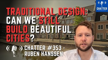 Chatter #353 - Ruben Hanssen - Traditional Design: Can We Still Build Beautiful Cities?