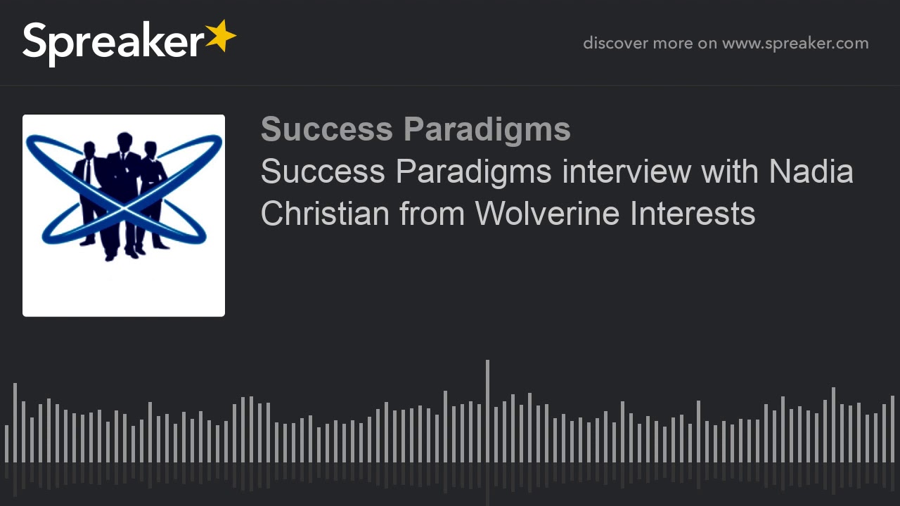 Success Paradigms interview with Nadia Christian from Wolverine Interests