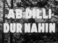 Ab Dilli Dur Nahin - Promo