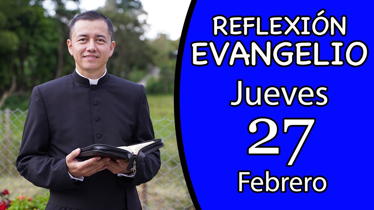 Evangelio de Hoy Jueves 27 de Febrero de 2025 Lectura y Reflexión - YouTube